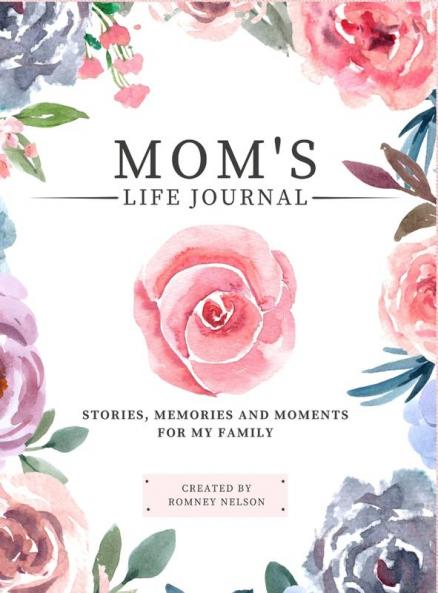 Mom's Life Journal: Stories Memories and Moments for My Family A Guided Memory Journal to Share Mom's Life
