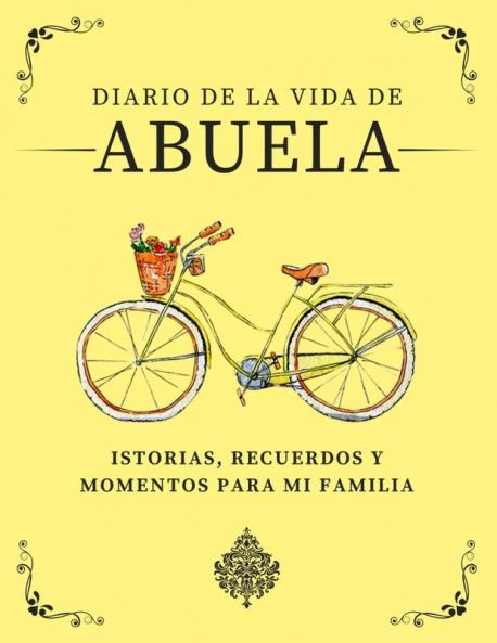 Diario de la Vida de Abuela: Historias Recuerdos y Momentos Para Mi Familia