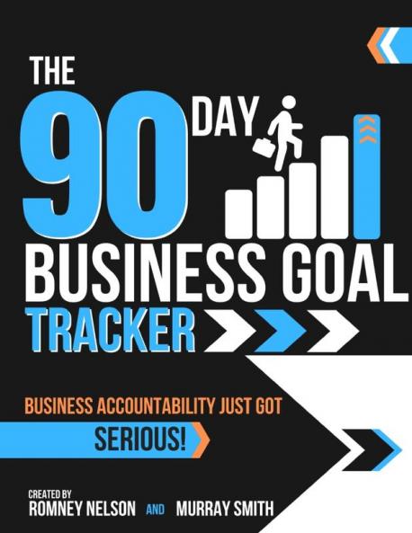 The 90 Day Business Goal Tracker | Business Accountability Just Got Serious!
