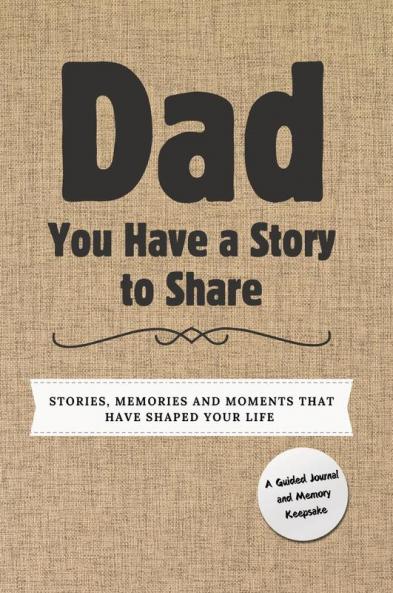Dad You Have a Story to Share