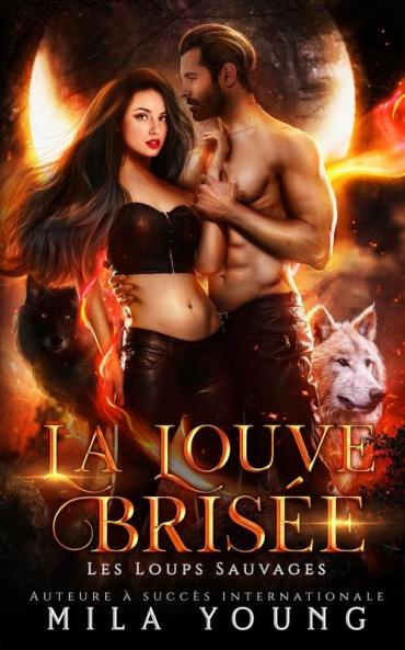 La Louve Brisée (Les Loups Sauvages T. 2) (French Edition)