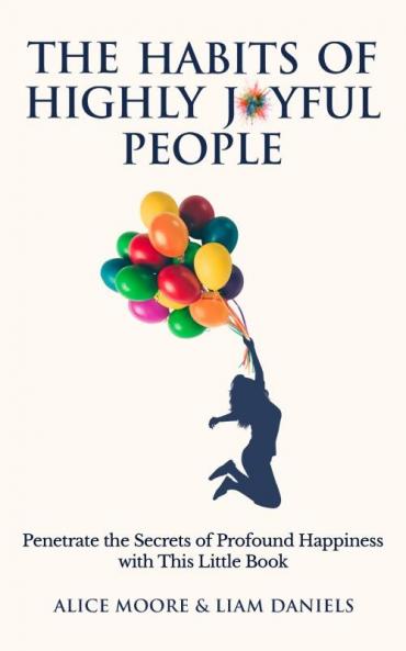 The Habits of Highly Joyful People