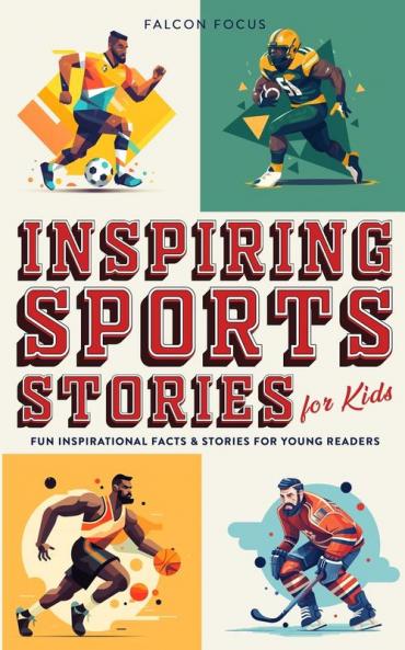 Inspiring Sports Stories For Kids - Fun Inspirational Facts & Stories For Young Readers