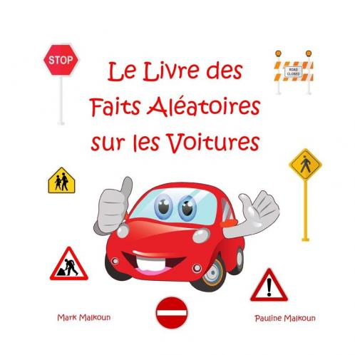 Le Livre Des Faits Aléatoires Sur Les Voitures (French Edition)