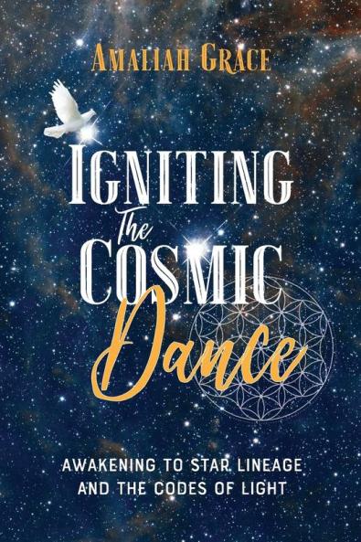 Igniting the Cosmic Dance: Awakening to Star Lineage and the Codes of Light
