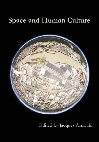 Space and Human Culture (Ethics: Contemporary Perspectives)