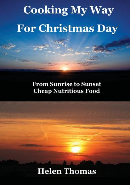 Cooking My Way for Christmas Day: From Sunrise to Sunset - Cheap Nutritious Food