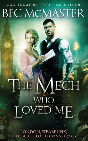 The Mech Who Loved Me: 2 (London Steampunk: The Blue Blood Conspiracy)