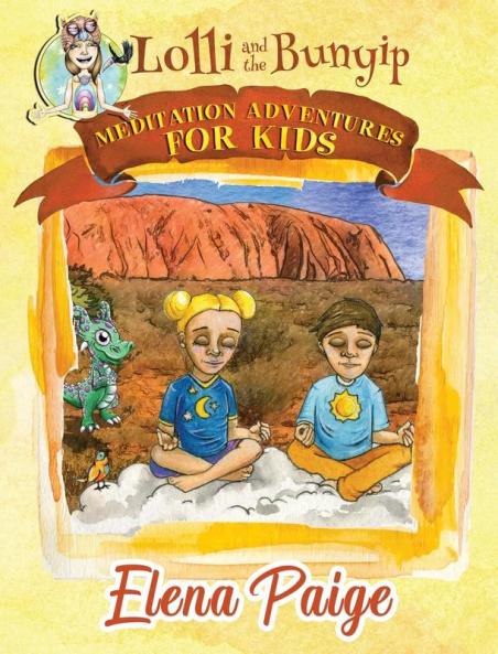 Lolli and the Bunyip: 5 (Meditation Adventures for Kids)