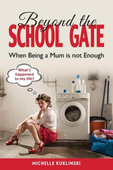 Beyond the School Gate: When Being a Mum is Not Enough