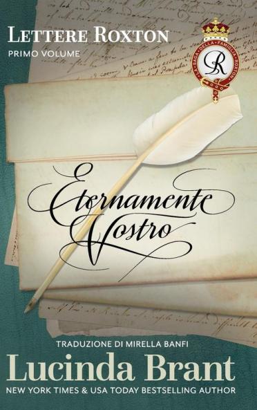 Eternamente vostro: Le lettere della famiglia Roxton primo volume: A compendio dei primi tre libri della saga della famiglia Roxton: 6