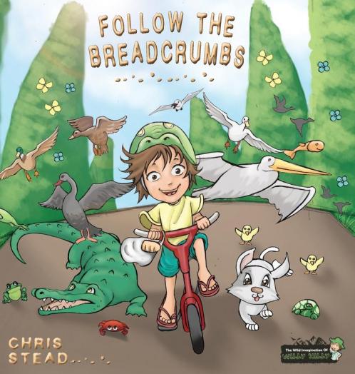 Follow The Breadcrumbs: An imaginative story for your energetic kids: 2 (Wild Imagination of Willy Nilly)