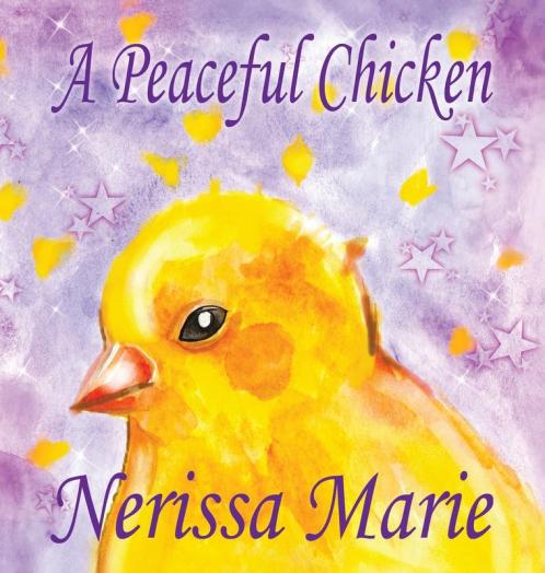 A Peaceful Chicken (An Inspirational Story Of Finding Bliss Within Preschool Books Kids Books Kindergarten Books Baby Books Kids Book Ages 2-8 Toddler Books Kids Books Baby Books Kids Books)