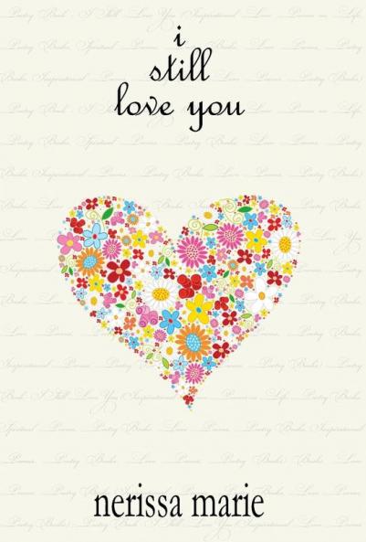 Poetry Book - I Still Love You (Inspirational Love Poems on Life Poetry Books Spiritual Poems Poetry Books Love Poems Poetry Books Inspirational Poems Poetry Books Love Poems Poetry Books)