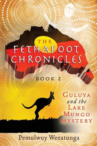 Guluya and the Lake Mungo Mystery: 2 (Fethafoot Chronicles)