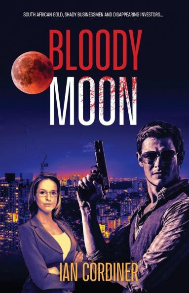 Bloody Moon: A Thriller Set in Johannesburg