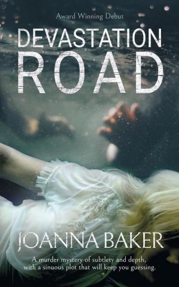 Devastation Road: A Yackandandah murder mystery: 1 (Beechworth Trilogy)
