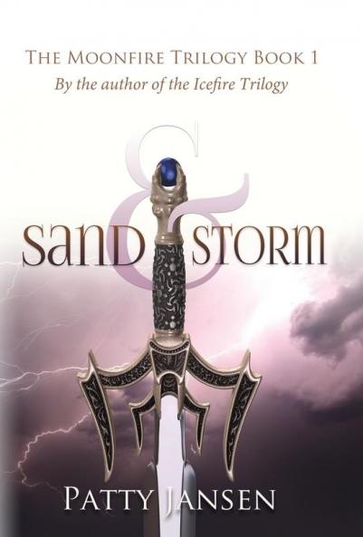 Sand & Storm: 1 (Moonfire Trilogy)