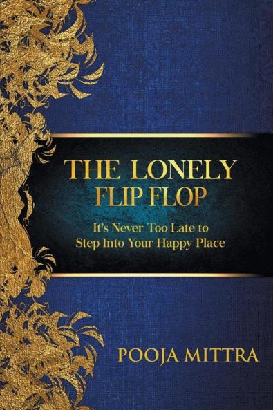 The Lonely Flip Flop: It's Never Too Late to Step Into Your Happy Place (Self Help)
