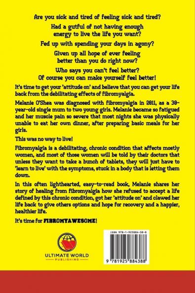 FibromyAWESOME: Get your attitude on already! Get your life back from fibromyalgia