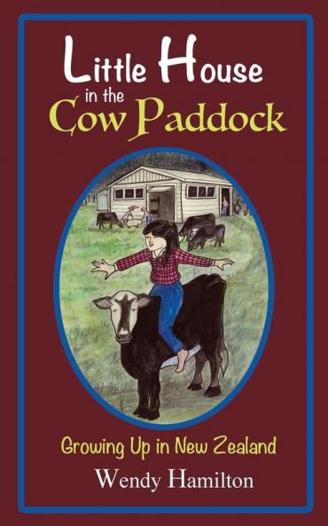 Little House in the Cow Paddock: Growing Up in New Zealand (2)