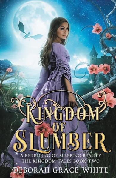 Kingdom of Slumber: A Retelling of Sleeping Beauty: 2 (Kingdom Tales)