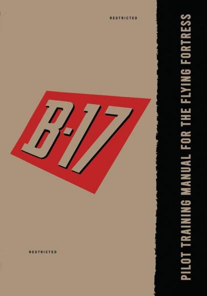 Pilot Training Manual for the B-17 Flying Fortress