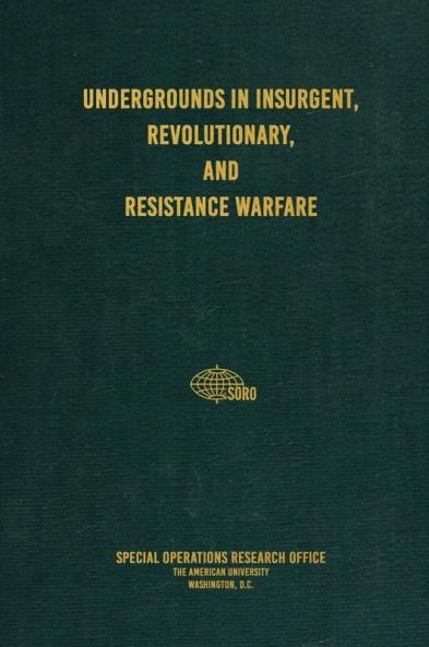 Undergrounds in Insurgent Revolutionary and Resistance Warfare