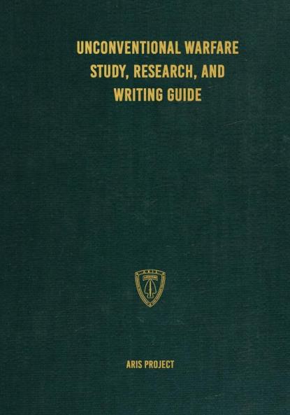 Unconventional Warfare Study Research and Writing Guide