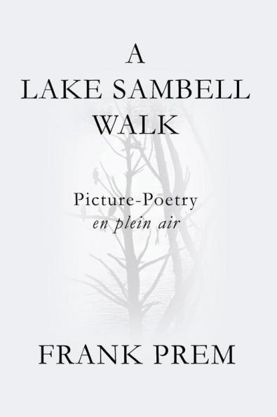 A Lake Sambell Walk: Picture-Poetry en plein air
