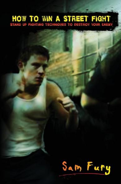 How to Win a Street Fight: Unarmed Self Defense and Street Fighting Tactics: 11