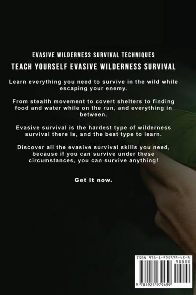 Evasive Wilderness Survival Techniques: How to Survive in the Wild While Evading Your Captors: 3 (Escape Evasion and Survival)