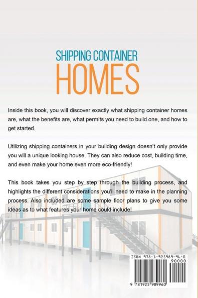 Shipping Container Homes: The complete guide to shipping container homes tiny houses and container home plans!