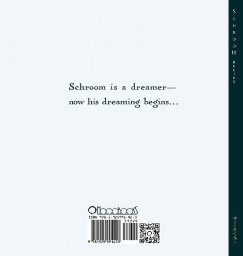 Schroom: Begins: 1