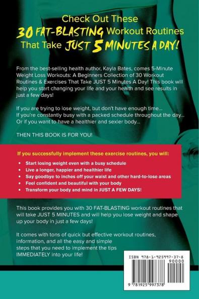 5-Minute Weight Loss Workouts: A Beginners Collection of 30 Workout Routines & Exercises That Take JUST 5 Minutes A Day!