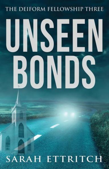 Unseen Bonds: The Deiform Fellowship Three: 3