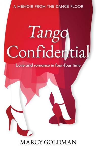 Tango Confidential A Memoir from the Dance Floor