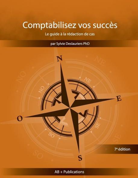 Comptabilisez Vos Succès Le Guide À La Rédaction De Cas (French Edition)