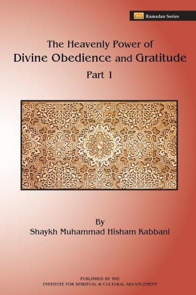 The Heavenly Power of Divine Obedience and Gratitude Part 1