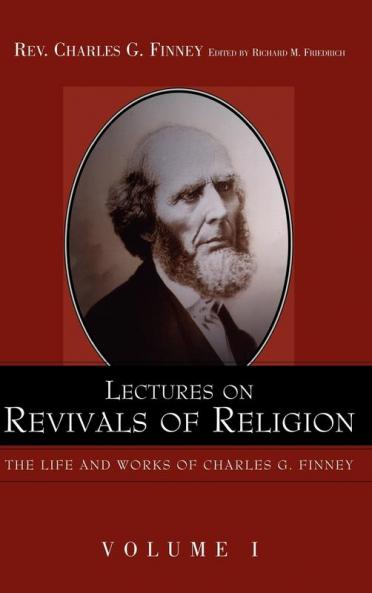 Lectures on Revivals of Religion. (Life and Works of Charles G. Finney)