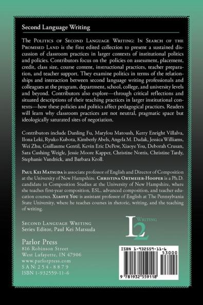 The Politics of Second Language Writing: In Search of the Promised Land