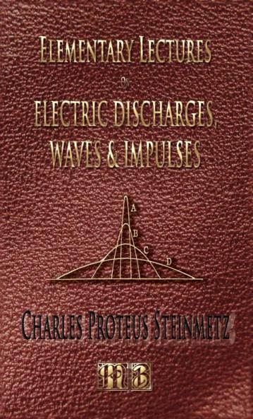 Elementary Lectures On Electric Discharges Waves And Impulses And Other Transients - Second Edition