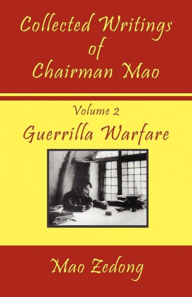 Collected Writings of Chairman Mao: Guerrilla Warfare: Volume 2 - Guerrilla Warfare
