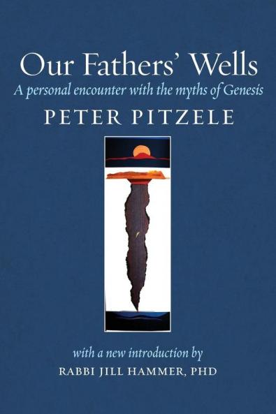 Our Fathers' Wells: A Personal Encounter with the Myths of Genesis: 1 (Bibliodrama)