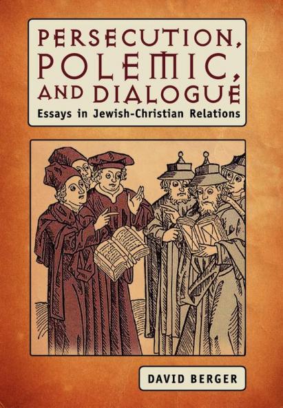 Persecution Polemic and Dialogue