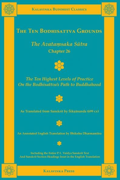 The Ten Bodhisattva Grounds: The Avatamsaka Sutra Chapter 26: 12B (Kalavinka Buddhist Classics)
