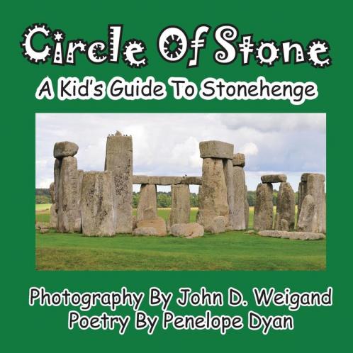 Circle of Stone---A Kid's Guide to Stonehenge