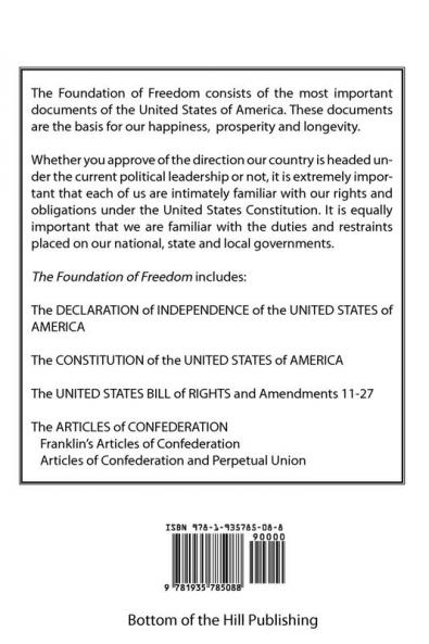 The Declaration of Independence and the Us Constitution with Bill of Rights & Amendments Plus the Articles of Confederation