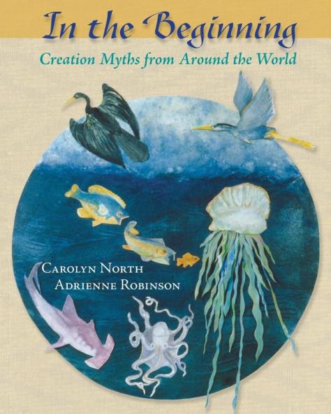 In the Beginning: Creation Myths from Around the World