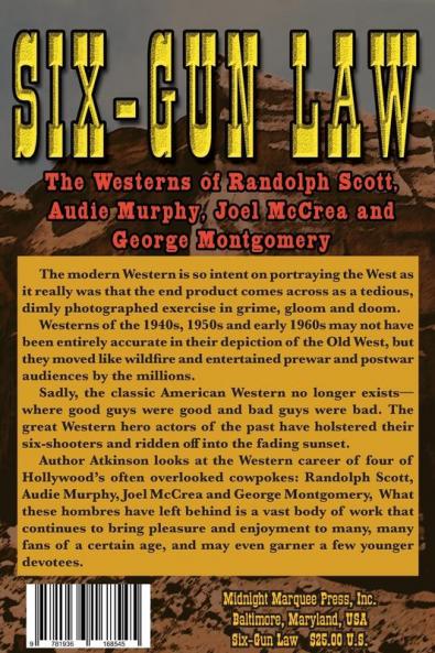 Six-Gun Law: he Westerns of Randolph Scott Audie Murphy Joel McCrea and George Montgomery: 1